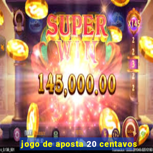 jogo de aposta 20 centavos